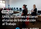 Unos 60 jóvenes iniciaron el curso de Introducción al Trabajo