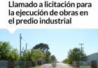 Parque Industrial “Juan Zilio”: Llamado a licitación para la ejecución de obras en el predio industrial