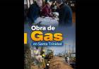 ¡Más de 300 familias se sumarán a la red de gas en Santa Trinidad!