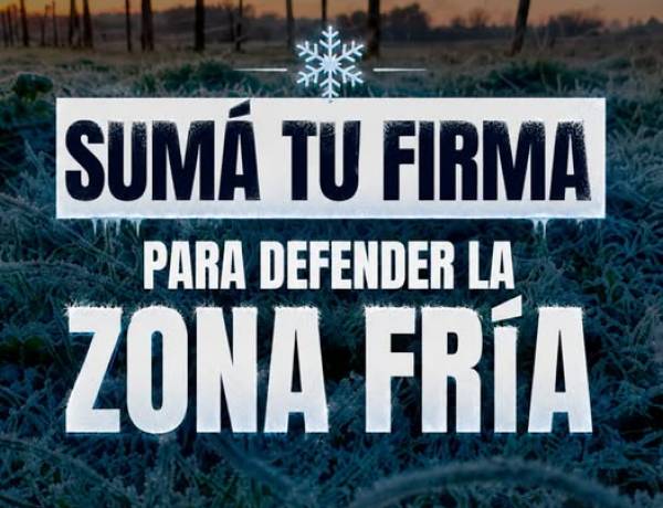 SUMÁ TU FIRMA PARA DEFENDER LA ZONA FRÍA