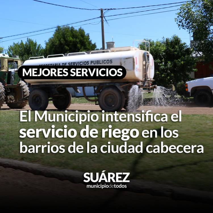 El Municipio intensifica el servicio de riego en los barrios de la ciudad cabecera